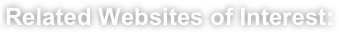 Related Websites of Interest: